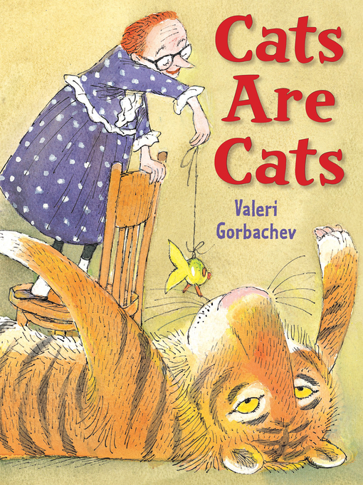 Title details for Cats Are Cats by Valeri Gorbachev - Wait list